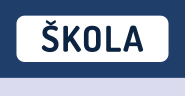   ŠKOLA  